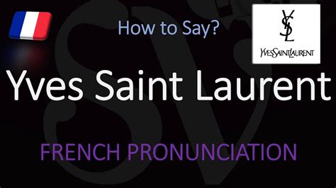 phrase yves saint laurent|how to pronounce ysl brand.